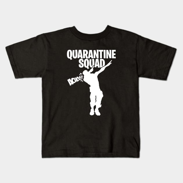 Quarantine squad dab dabbing gamer sneeze in elbow Kids T-Shirt by LaundryFactory